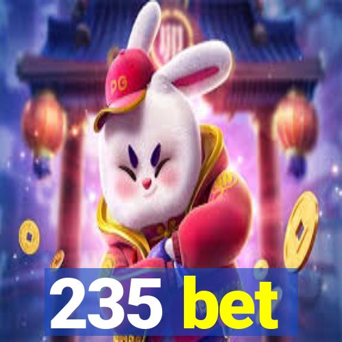 235 bet